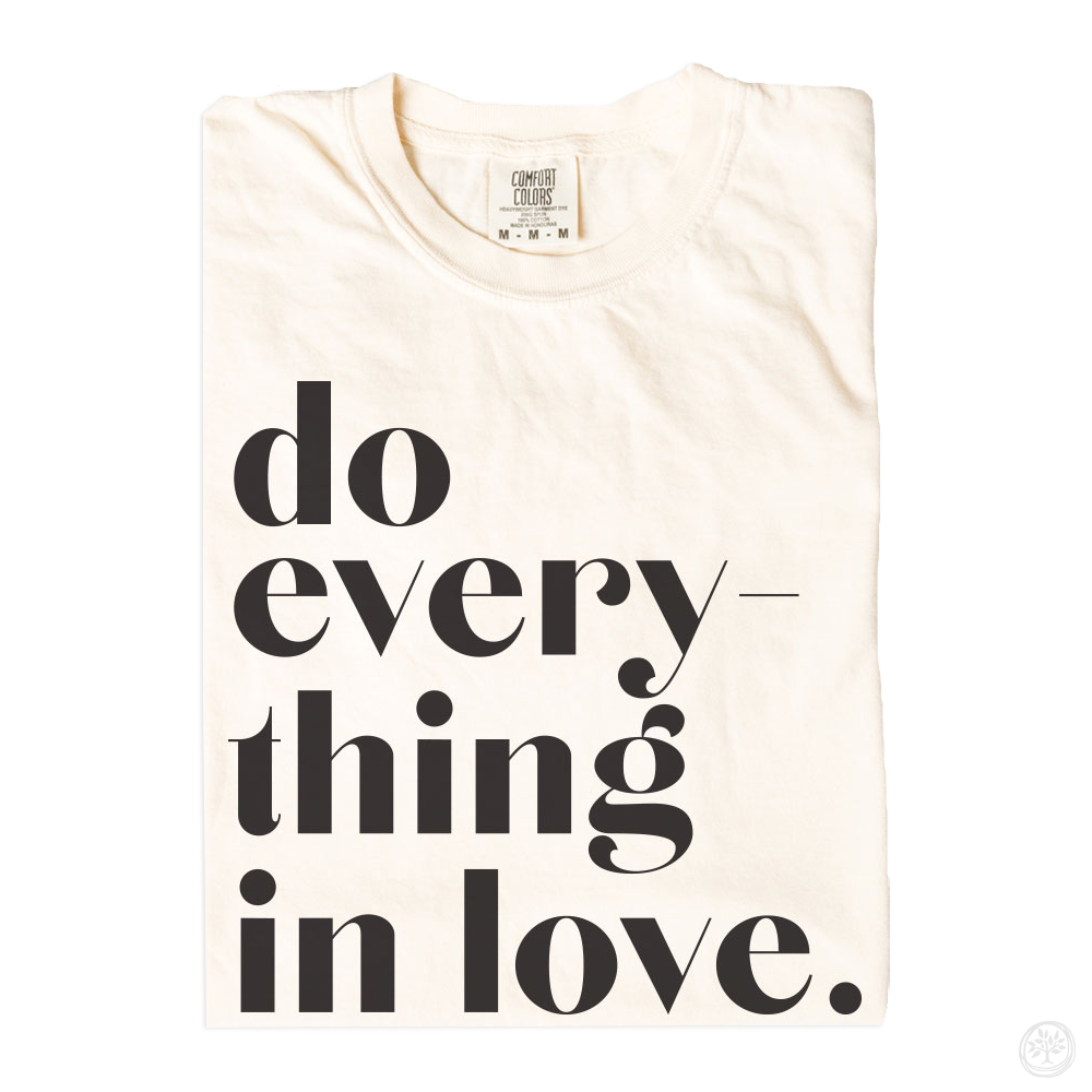 Do Everything in Love Apparel